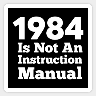 1984 Is Not An Instruction Manual Magnet